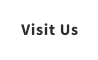 Visit Us