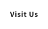 Visit Us